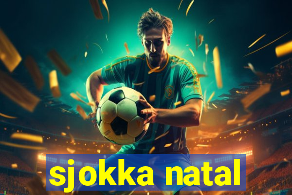 sjokka natal